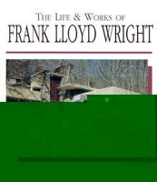 Life and Works of Frank Lloyd Wright