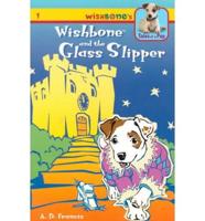 Wishbone and the Glass Slipper / A.D. Francis ; Illustrated by Kathryn Yingling ; Wishbone Created by Rick Duffield