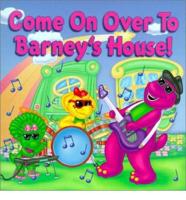 Come on Over to Barney's House!