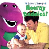 Babies & Barney. Hooray for Daddies!