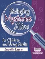 Bringing Mysteries Alive for Children and Young Adults