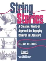 String Stories: A Creative, Hands-On Approach for Engaging Children in Literature