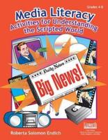 Media Literacy: Activities for Understanding the Scripted World