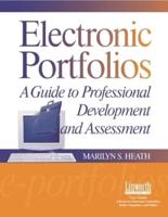 Electronic Portfolios: A Guide to Professional Development and Assessment