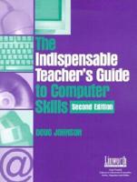 Indispensable Teacher's Guide to Computer Skills, The, 2nd Edition