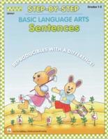 Step-By-Step Basic Language Arts: Sentences Grades 1-2