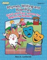 Rhymes, Writing, and Role-Play: Quick and Easy Lessons for Beginning Readers, Grades K-3