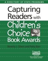 Capturing Readers with Children's Choice Book Awards: A Directory of State Programs
