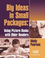 Big Ideas in Small Packages: Using Picture Books with Older Readers