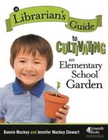 A Librarian's Guide to Cultivating an Elementary School Garden