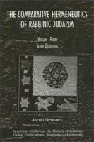 Comparative Hermeneutics of Rabbinic Judaism, The, Volume Four