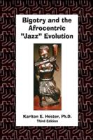 Bigotry and the Afrocentric "Jazz" Evolution
