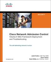 Cisco Network Admission Control. Vol. 2, Deployment and Troubleshooting