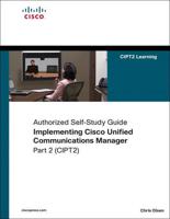 Implementing Cisco Unified Communications Manager, Part 2 (CIPT2)