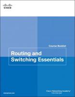 Routing and Switching Essentials. Course Booklet