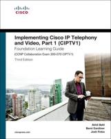 Implementing Cisco IP Telephony and Video, Part 1 (CIPTV2)