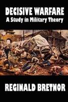 Decisive Warfare: A Study in Military Theory