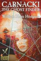 Carnacki the Ghost Finder by William Hope Hodgson, Fiction, Horror
