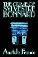 The Crime of Sylvestre Bonnard by Anatole France, Fiction, Mystery & Detective