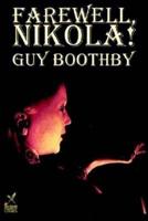 Farewell, Nikola! By Guy Boothby, Fiction