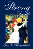 Strong as Death by Guy De Maupassant, Fiction, Classics, Literary