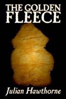The Golden Fleece by Julian Hawthorne, Fiction, Classics
