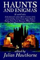 Haunts and Enigmas, Edited by Julian Hawthorne, Fiction