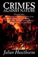 Crimes Against Nature, Edited by Julian Hawthorne, Fiction, Anthologies