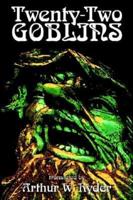 Twenty-Two Goblins by Arthur W. Ryder, Fiction, Fantasy