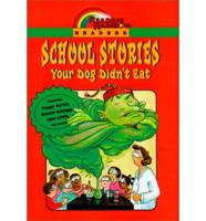 School Stories Your Dog Didn't Eat