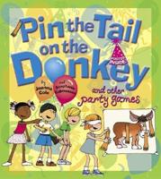 Pin the Tail on the Donkey, and Other Party Games