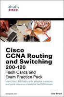 Cisco CCNA Routing and Switching 200-120. Flash Cards and Exam Practice Pack