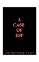 A Case of ESP