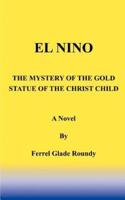 El Nino: The Mystery of the Gold Statue of the Christ Child