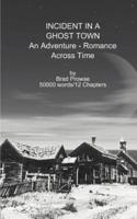 Incident in a Ghost Town: An Adventure-Romance Across Time