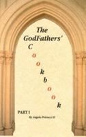 The GodFathers' Cookbook: Part I