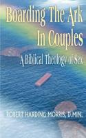 Boarding the Ark in Couples: A Biblical Theology of Sex