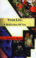 Your Life, a Reflection of You