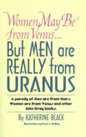 Women May Be from Venus...But Men Are Really from Uranus