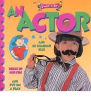 An Actor (I Want to Be (Paperback Twocan))