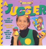 A Juggler (I Want to Be (Paperback Twocan))