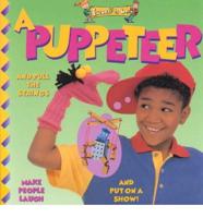 A Puppeteer (I Want to Be (Paperback Twocan))