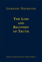 The Loss and Recovery of Truth