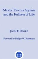 Master Thomas Aquinus and the Fullness of Life