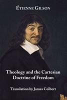 Theology and the Cartesian Doctrine of Freedom