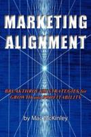 Marketing Alignment: Breakthrough Strategies for Growth and Profitability