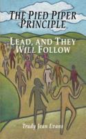 The Pied Piper Principle: Lead, and They Will Follow