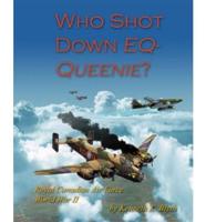 Who Shot Down EQ-Queenie?