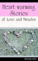 Heart-warming Stories of Love and Miracles