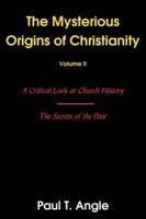 The Mysterious Origins of Christianity